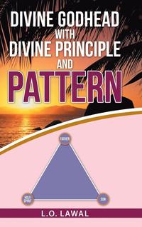 bokomslag Divine Godhead with Divine Principle and Pattern