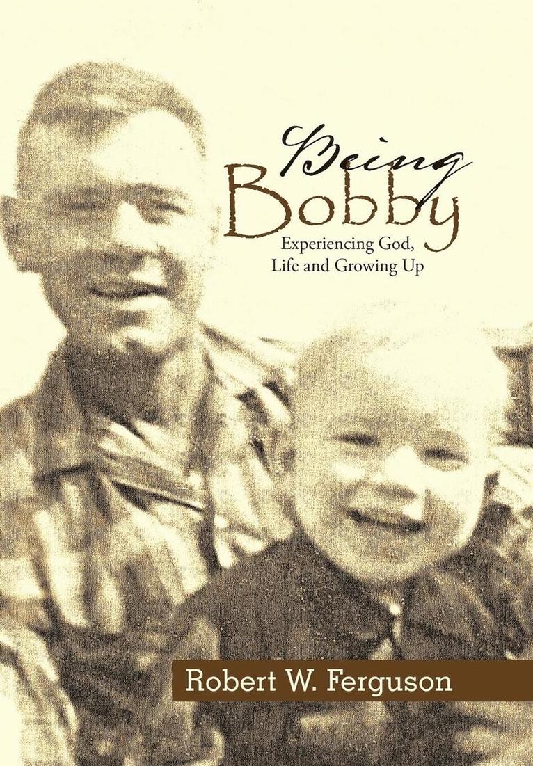Robert W Ferguson, Robert W. Ferguson, Robert  W. Ferguson - Being Bobby, Inbunden