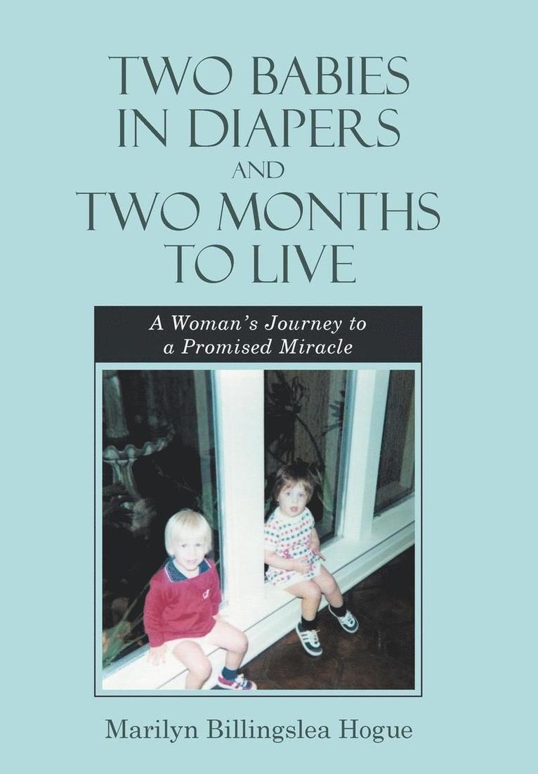 Two Babies in Diapers and Two Months to Live 1