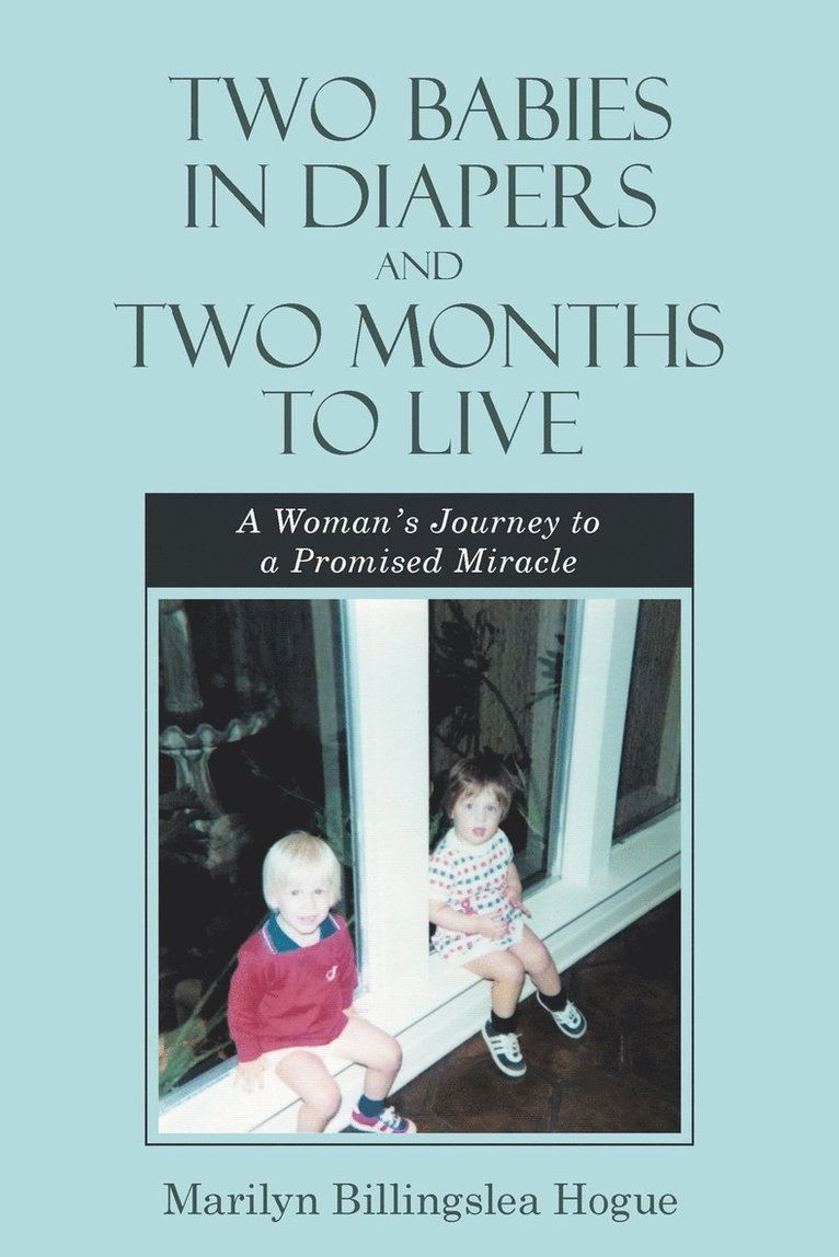 Two Babies in Diapers and Two Months to Live 1