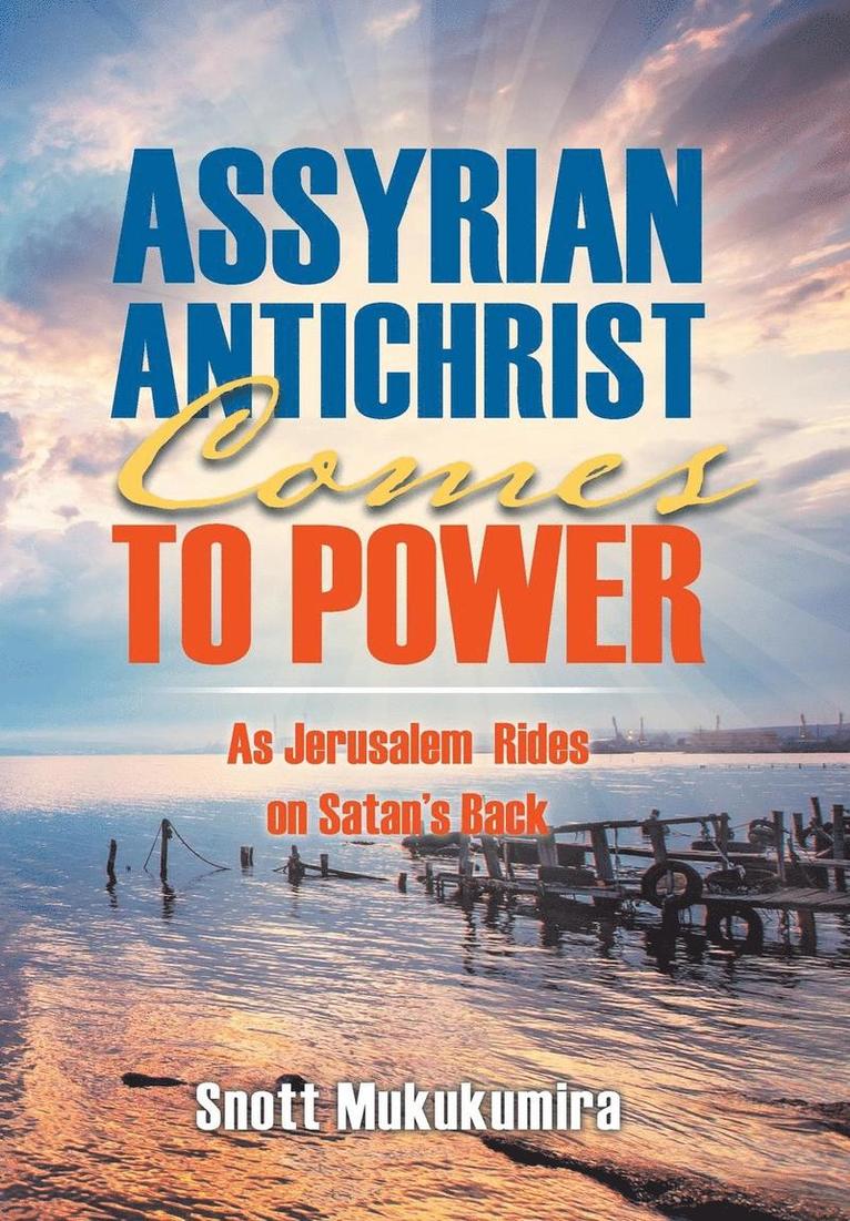 Assyrian Antichrist Comes To Power