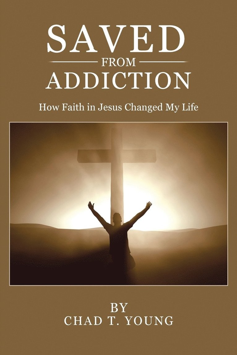 Chad T Young, Chad T. Young - Saved from Addiction, Häftad