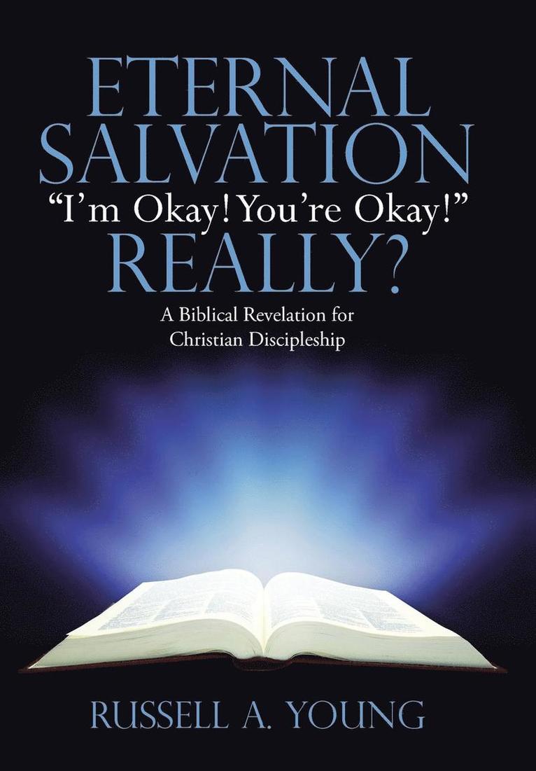 Eternal Salvation &quot;I'm Okay! You're Okay!&quot; Really? 1