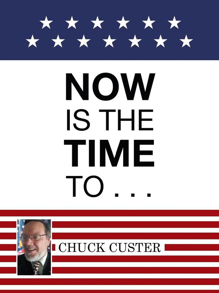Now Is the Time To . . .
