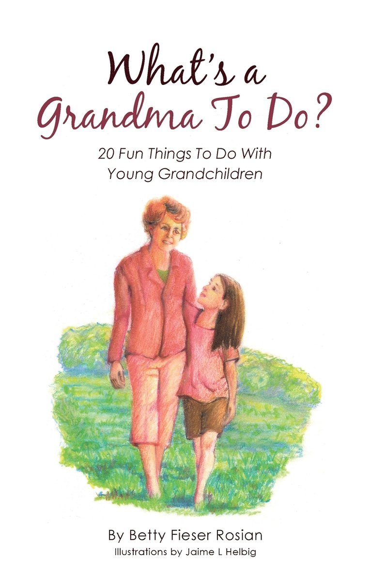 Betty Fieser Rosian - What's a Grandma To Do?, Häftad