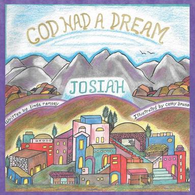 bokomslag God Had A Dream Josiah