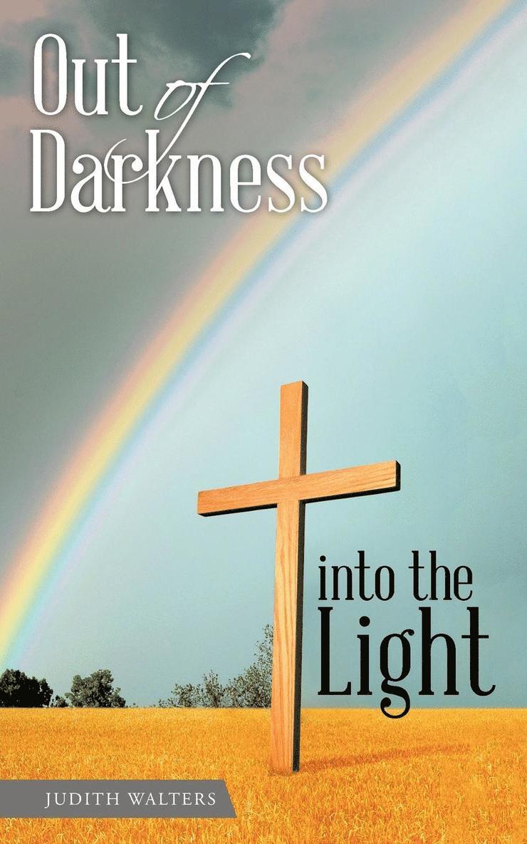 Out of Darkness into the Light 1