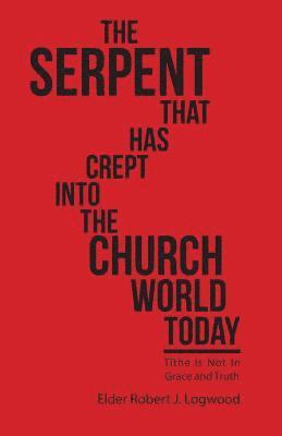 The Serpent That Has Crept into the Church World Today 1