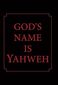 bokomslag God's Name Is Yahweh