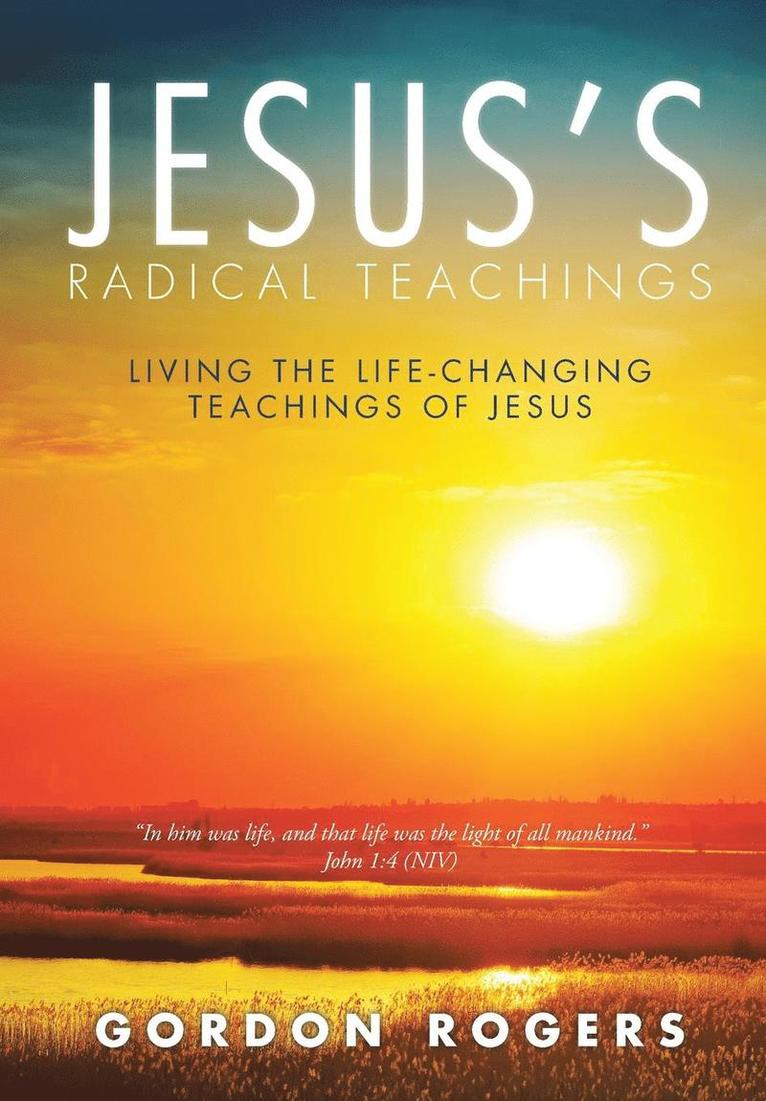 Gordon Rogers - Jesus's Radical Teachings, Inbunden