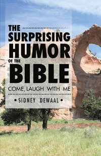 bokomslag The Surprising Humor of the Bible