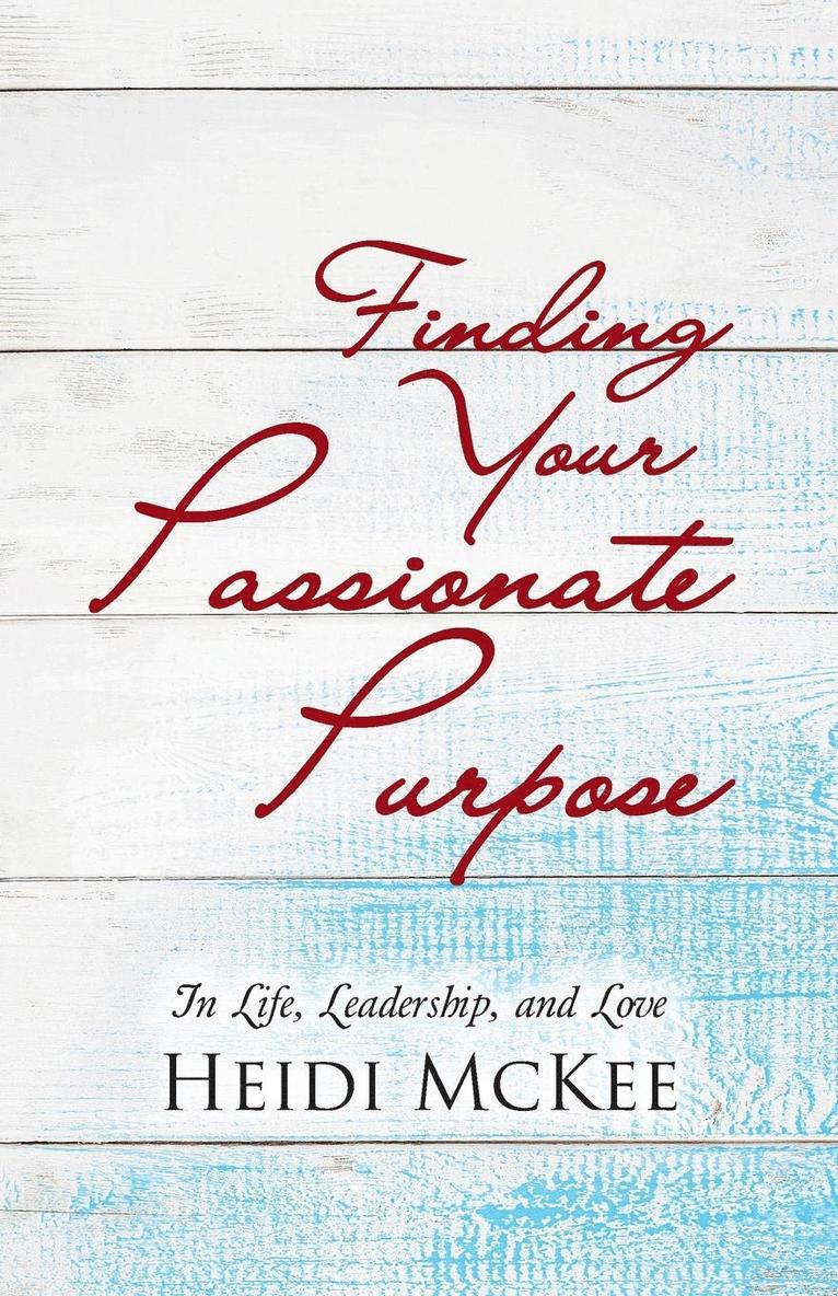 Finding Your Passionate Purpose 1