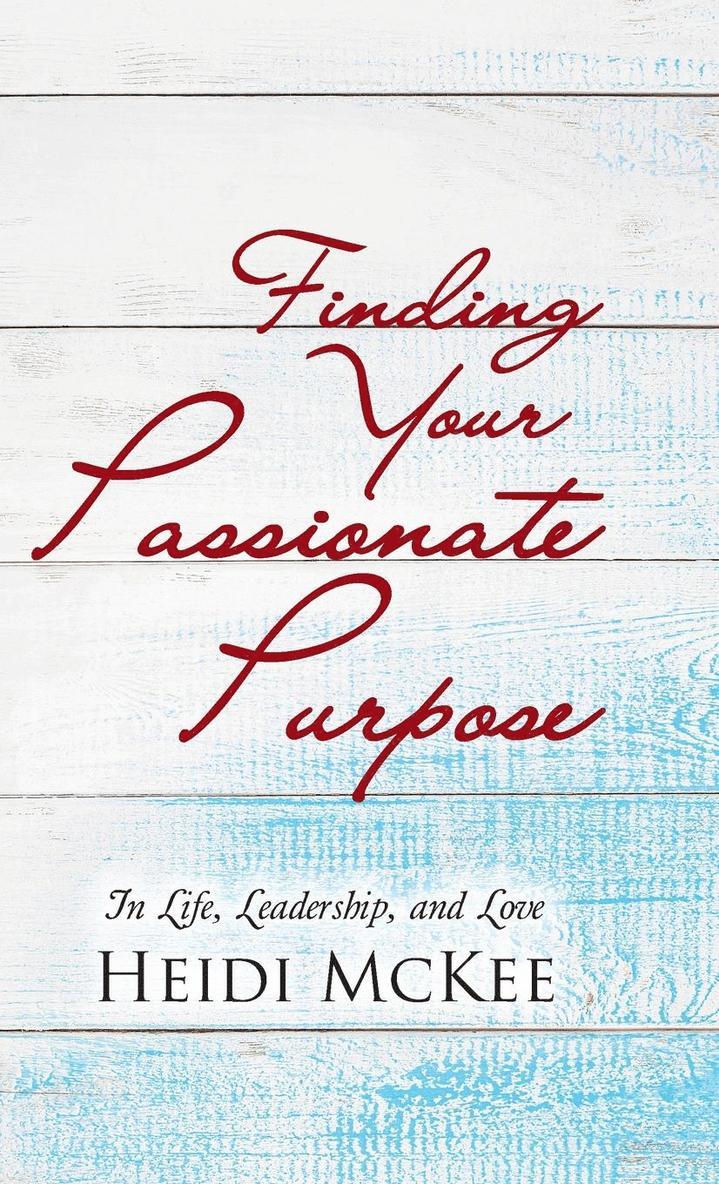 Finding Your Passionate Purpose 1