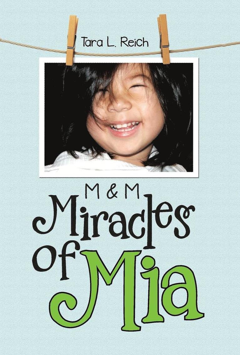 Tara L Reich, Tara L. Reich - Miracles of Mia, Inbunden
