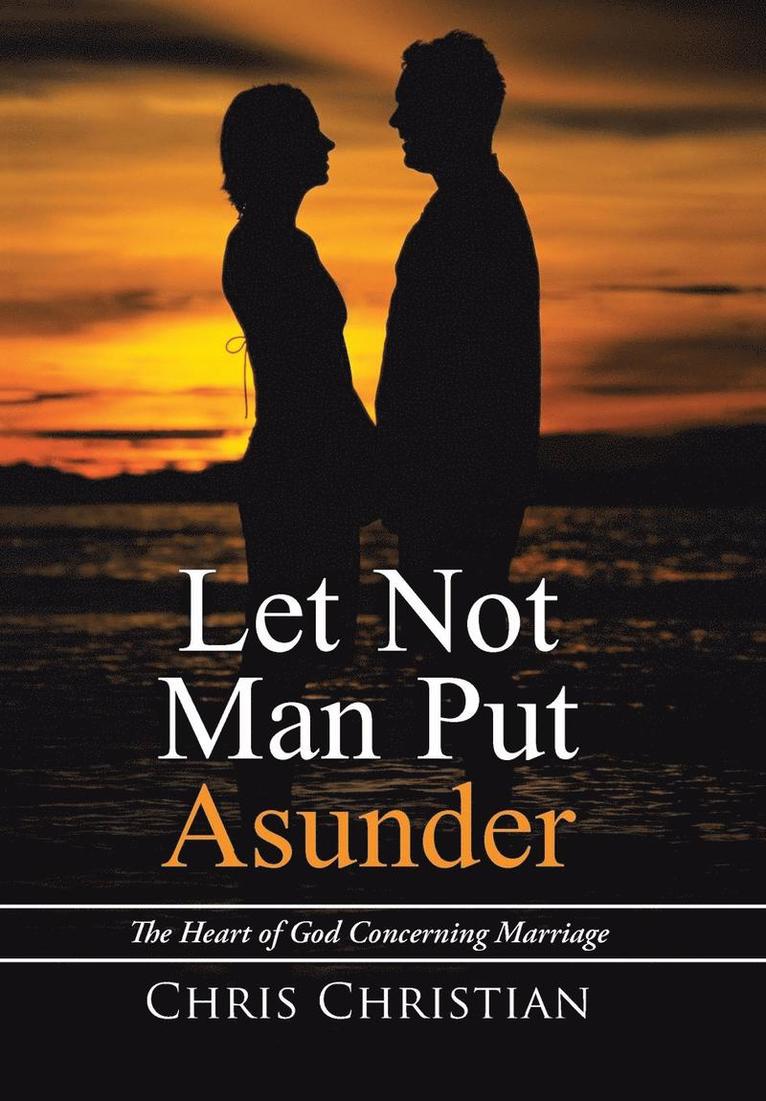 Chris Christian - Let Not Man Put Asunder, Inbunden
