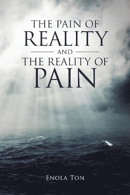 The Pain of Reality and the Reality of Pain 1