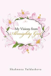 bokomslag My Visions from Almighty God