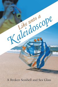 bokomslag Like unto a Kaleidoscope