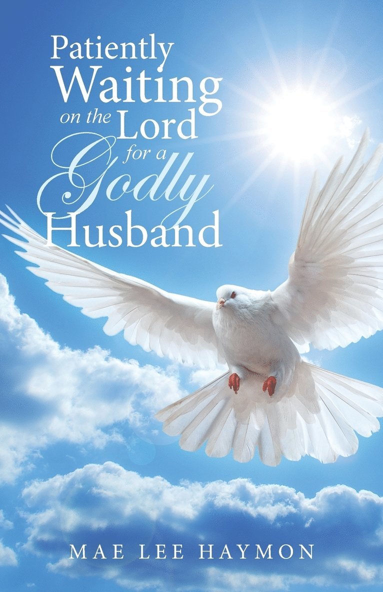 Patiently Waiting on the Lord for a Godly Husband 1