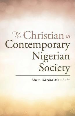 The Christian in Contemporary Nigerian Society 1