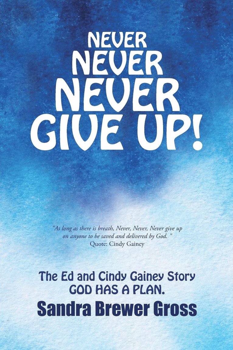 Sandra Brewer Gross - Never Never Never Give Up!, Häftad