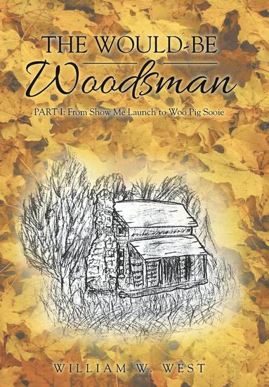 bokomslag Would-Be Woodsman