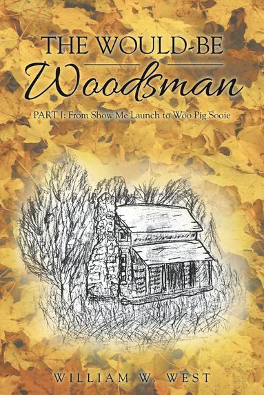 bokomslag Would-Be Woodsman
