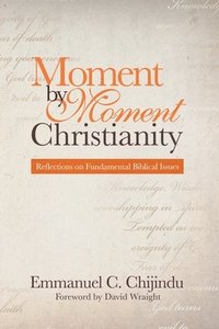 bokomslag Moment by Moment Christianity