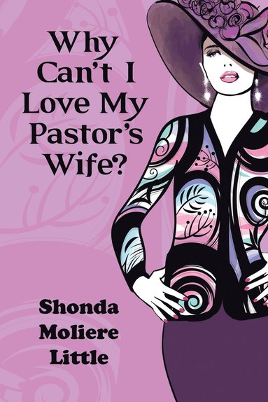bokomslag Why Can't I Love My Pastor's Wife?