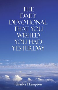 bokomslag Daily Devotional That You Wished You Had Yesterday