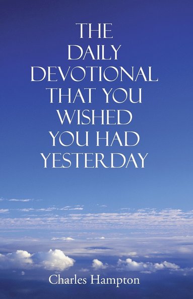 bokomslag Daily Devotional That You Wished You Had Yesterday