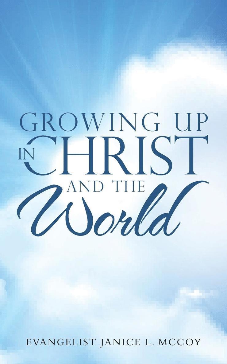 Growing up in Christ and the World 1