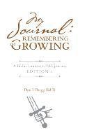 bokomslag My Journal: Remembering and Growing: A Biblical Context to Life's Journey. Edition 1