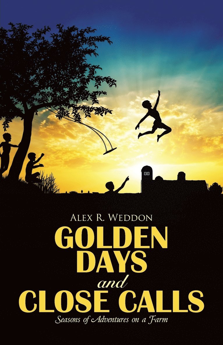 Alex R Weddon, Alex R. Weddon - Golden Days and Close Calls, Häftad
