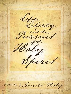 Life, Liberty and the Pursuit of the Holy Spirit 1