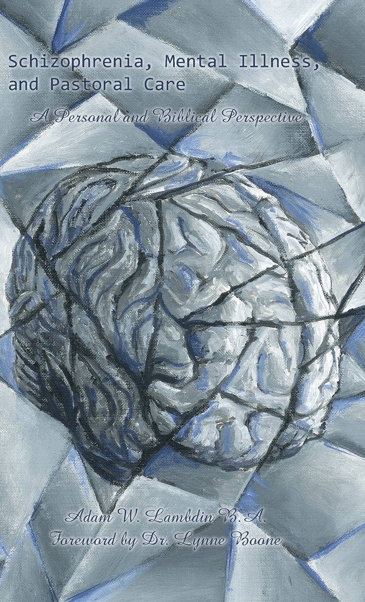 Schizophrenia, Mental Illness, and Pastoral Care 1