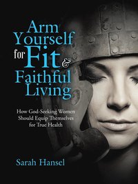 bokomslag Arm Yourself for Fit & Faithful Living