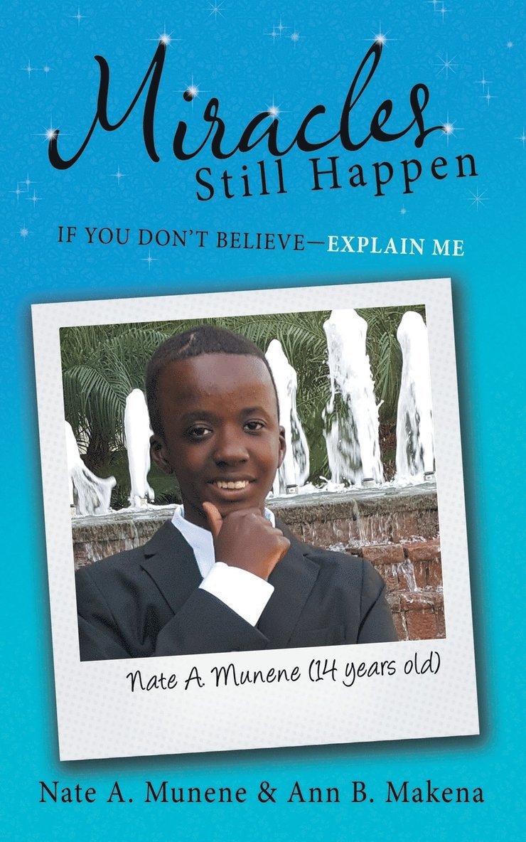 Nate a Munene, Ann B Makena, Nate a. Munene, Ann B. Makena, Nate A. Munene - Miracles Still Happen, Häftad