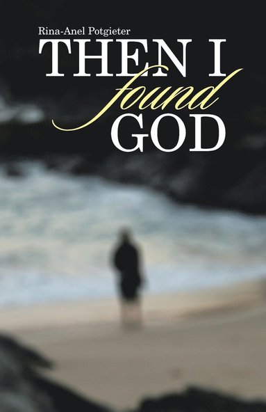 bokomslag Then I Found God