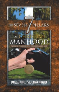 bokomslag The Seven Pillars of Christian Manhood
