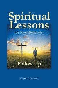 bokomslag Spiritual Lessons for New Believers