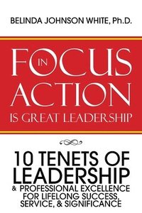 bokomslag Focus in Action Is Great Leadership