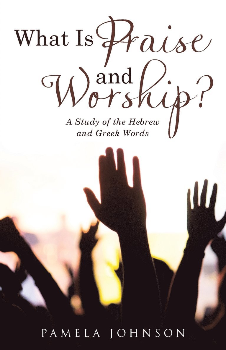 What Is Praise and Worship? 1