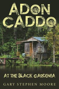 bokomslag Adon Caddo at the Black Gardenia