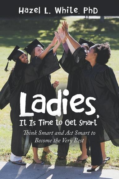 bokomslag Ladies, It Is Time to Get Smart