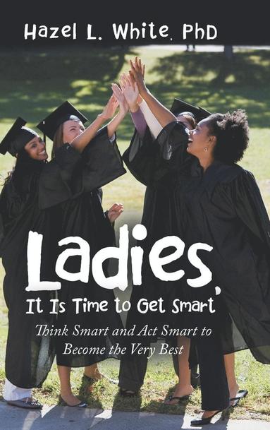bokomslag Ladies, It Is Time to Get Smart