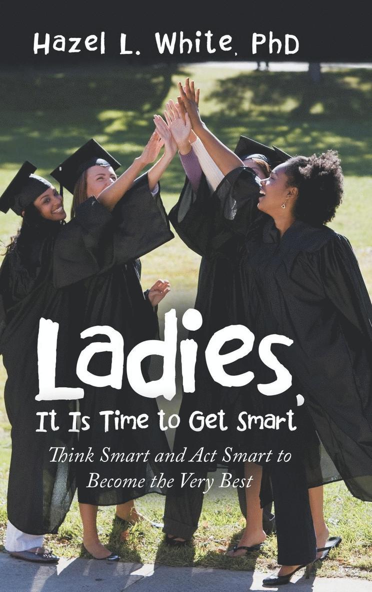 Ladies, It Is Time to Get Smart 1