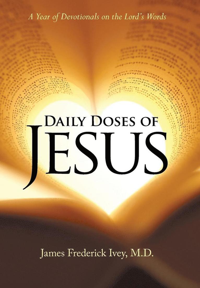James Frederick Ivey, M.D. James Frederick Ivey - Daily Doses of Jesus, Inbunden
