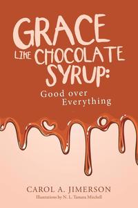 bokomslag Grace Like Chocolate Syrup