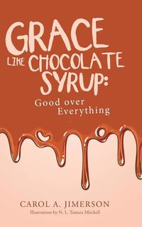 bokomslag Grace Like Chocolate Syrup